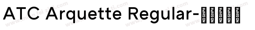 ATC Arquette Regular字体转换